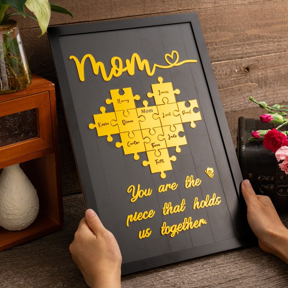 Mom You Are The Piece That Holds Us Together Personalized Acrylic Wooden Puzzle Piece Sign Mother's Day Gift