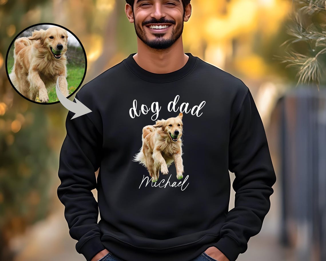 Personalized Dog Dad Sweatshirt Hoodie with Dog Portrait Photo and Name Keepsake Gift for Pet Lovers